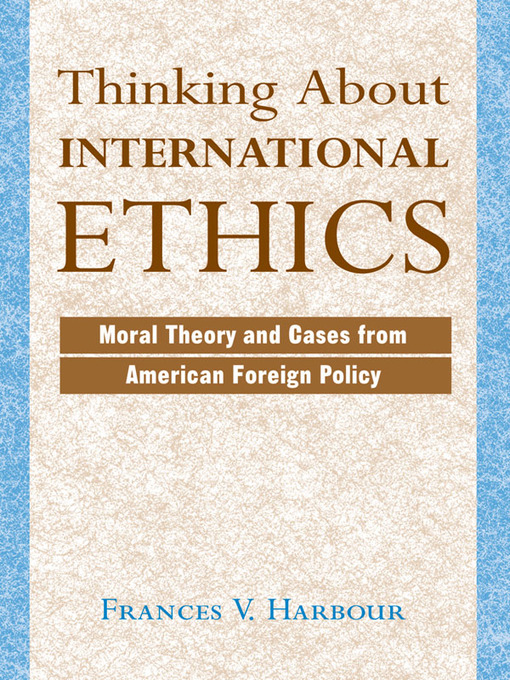 Title details for Thinking About International Ethics by Frances V Harbour - Available